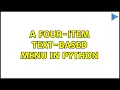 A four-item text-based menu in Python 4 Solutions