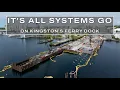 It s All systems go on Kingston s Ferry Dock 4K