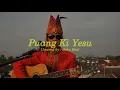 Download Lagu PUANG KI YESU | Covered by JOHN BARI (Remastered Version)