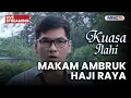Lagu 🔴 MAKAM AMBRUK HAJI RAYA | LIVE KUASA ILAHI | 12 DESEMBER 2025