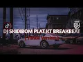 Download Lagu Dj Skidibom Plat kt Breakbeat ( Tiktok Version ) Sound Pacu Jalur Kane !