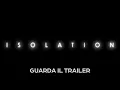 Video di Isolation - Trailer ufficiale ITA