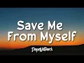 Download Lagu Harris J - Save Me From Myself (Lyrics)