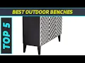Best Outdoor Benches 2023 - Top 5 Outdoor Benches
