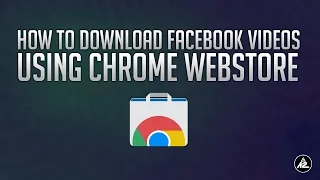 download facebook videos using chrome webstore
