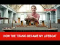HOW THE TITANIC BECAME MY LIFEBOAT - BA TEFF 2021