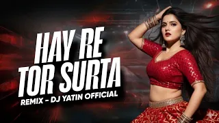 hay re tor surta dance remix dj yatin official 2026 