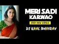 Download Lagu MERI SHADI KARWAO (REMIX) | DJ KAAL BHAIRAV BARGHAT | DESCRIPTION MP3 DOWNLOAD LINK 👇