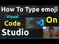 How To Type emoji On Visual Code Studio
