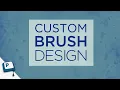 Custom Brush Design