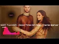 SOFI TUKKER - Good Time Girl feat. Charlie Barker