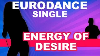 eurodance 90s style party dancefloor hits single energy of desire
