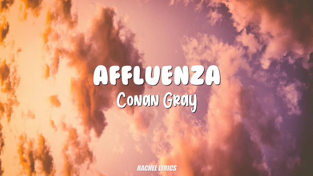 Conan Gray - Affluenza (Lyrics) Conan Gray - Affluenza (Lyrics)