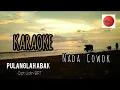 Lagu Pulanglah Abak - cipt Udin BRT(karaoke)Nada Cowok