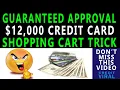 Guaranteed 12000 Credit Card Approval Shopping Cart Trick Tutorial Credit Viral