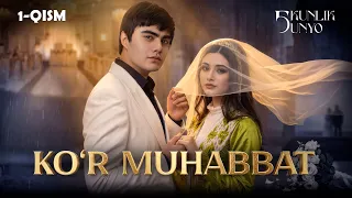 Ko'r muhabbat... Besh kunlik dunyo (1-qism)