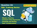 SQL query practice of real business scenario step to step tutorial question 44 advanced level