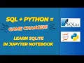 SQLite Databases with Python in Jupyter Notebook Great for Beginners