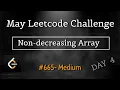 Non-decreasing Array May 4th Leetcoding 665 - Medium
