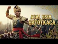 Lagu ASAL USUL GATOTKACA | KISAH LAHIRNYA GATOTKACA OTOT KAWAT TULANG BESI