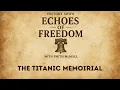 Echoes of Freedom with Smith McNeill Titanic Memorial Washington D C S1 23