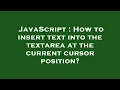 JavaScript How to insert text into the textarea at the current cursor position