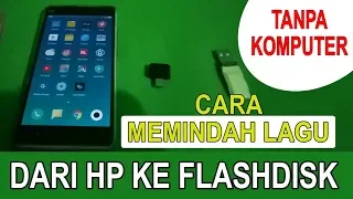 Cara memindah lagu dari hp ke flashdisk (Tanpa Komputer)