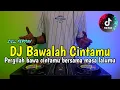 Download Lagu DJ BAWALAH CINTA MU - ZIELL FERDIAN REMIX VIRAL TIKTOK FULL BASS 2025