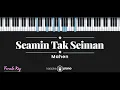 Download Lagu Seamin Tak Seiman - Mahen (KARAOKE PIANO - FEMALE KEY)