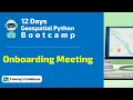 Onboardng Meeting - 12 Days Geospatial Python Bootcamp