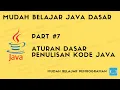 Mudah Belajar Java - Aturan Penulisan Kode Program Java