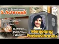 Download Lagu ALBUM PILIHAN DANGDUT NOSTALGIA S ACHMADI | MENJELANG PERKAWINANKU | BURUNG KESAYANGAN | KEKASIHKU