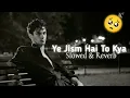 Download Lagu Ali Azmat - Ye Jism Hai To Kya(slowed \u0026 reverb)