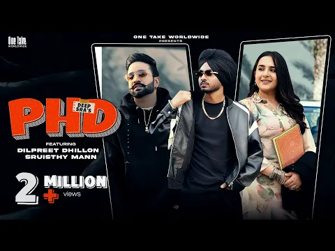 Download MP3 PHD (Official Video) Deep Sra | Dilpreet Dhillon | Sruisthy Mann | Punjabi Songs 2023