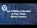 Top 5 Military Benefits at Penn State World Campus
