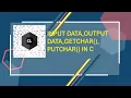 INPUT DATA OUTPUT DATA GETCHAR AND PUTCHAR CODELINE