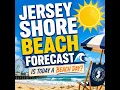 NJ Shore Weather Forecast - Jun 20