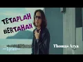 Download Lagu TETAPLAH BERTAHAN || THOMAS ARYA || LYRICS @niakurniawati1413