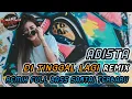 Download Lagu Di tinggal Lagi Remix - ADISTA ( By Mhady alfairuz Remix )
