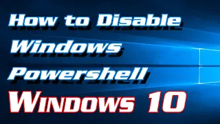 How to Disable Windows Powershell in Windows 10 Definite Solutions