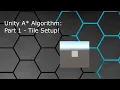 Unity A Algorithm Part 1 - Tile Setup