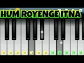 Download Lagu Hum Royenge Itna Hame Maloom Nhi Tha | Perfect Piano