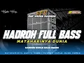 Download Lagu MATAHARINYA DUNIA • HADROH FULL BASS🔊COCOK UNTUK CEK SOUND‼️AR PRODUCTION