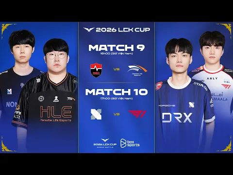 Video Thumbnail: Bình Luận Tiếng Việt: NS vs HLE l DRX vs T1 | LCK CUP 2026