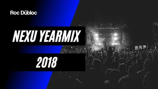 Download NEXU YEARMIX 2018 | Mixed by Roc Dubloc MP3