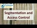 Segmentation and Access Control - CompTIA Security SY0-701