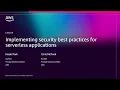 AWS re Invent 2025 - Implementing security best practices for serverless applications CNS360