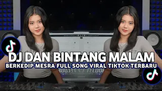 dj dan bintang malam berkedip mesra dbagindas trend viral tiktok terbaru 2025 