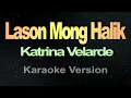 Download Lagu Lason Mong Halik - (Karaoke) Katrina Velarde