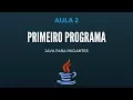 Java para iniciantes - Aula 2